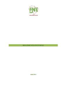 REGIMENTO INTERNO  Julho/2014 DAS ATRIBUIÇÕES Art. 1o O Fórum Nacional de Educação – FNE, instituído nos termos dos artigos