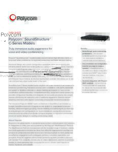 DATA SHEET  Polycom® SoundStructure® C-Series Models Truly immersive audio experience for voice and video conferencing