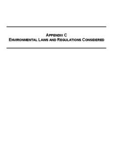 APPENDIX C ENVIRONMENTAL LAWS AND REGULATIONS CONSIDERED APPENDIX C ENVIRONMENTAL LAWS AND REGULATIONS CONSIDERED