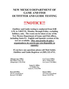 NEW MEXICO DEPARTMENT OF GAME AND FISH OUTFITTER AND GUIDE TESTING !!NOTICE!! Outfitter and Guide testing is conducted from 8:00