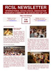 RCSL NEWSLETTER INTERNATIONAL SOCIOLOGICAL ASSOCIATION RESEARCH COMMITTEE ON SOCIOLOGY OF LAW http://rcsl.iscte.pt/ President: Anne Boigeol IHTP/CNRS, France