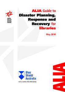 ALIA Guide to Disaster Planning, Response and Recovery for libraries May 2010