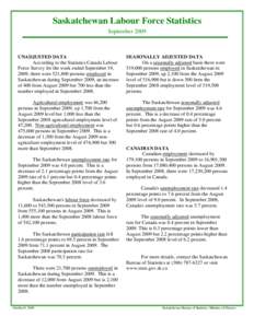 Saskatchewan Labour Force Statistics September 2009 UNADJUSTED DATA According to the Statistics Canada Labour Force Survey for the week ended September 19,