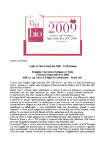 Comunicato Stampa  Guida ai Vini d’Italia BioXII Edizione Il miglior vino bianco biologico d’Italia è il Soave Vigne della Brà 2006 dell’ Az. Ag. Visco & Filippi di Castelcerino – Soave (Vr)