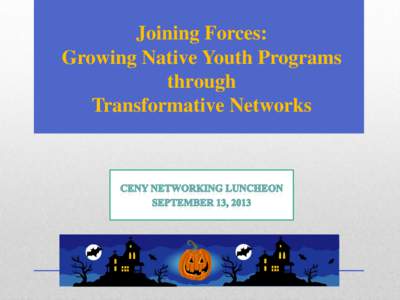 Joining Forces: Growing Native Youth Programs through Transformative Networks  • Administration for Native Americans funding of the