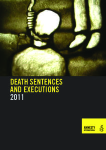 death sentences and executions 2011 amnesty international is a global movement of more than 3 million supporters, members and activists in more than 150 countries and territories who campaign