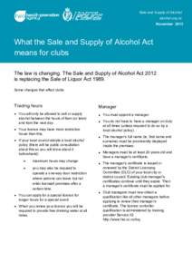 Sale and Supply of Alcohol alcohol.org.nz November 2013 What the Sale and Supply of Alcohol Act means for clubs