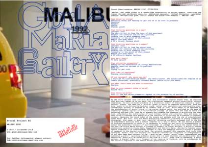 Proust Questionnaire: MALIBU 1992, [removed] “MALIBU 1992 takes place in a space-time uncertainty of actual events, involving the viewer through adolescent memories, subliminal messages, virtual fantasies, cemeterial 