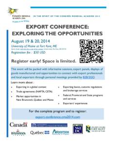 IN THE SPIRIT OF THE CONGRÈS MONDIAL ACADIEN[removed]EXPORT CONFERENCE: EXPLORING THE OPPORTUNITIES August 19 & 20, 2014 University of Maine at Fort Kent, ME