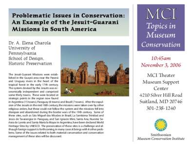 Problematic Issues in Conservation: An Example of the Jesuit-Guarani Missions in South America Dr. A. Elena Charola University of Pennsylvania