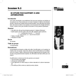 Session 9.3 SE SITUER PAR RAPPORT À UNE AFFIRMATION Introduction Lors d’une conversation, nous employons des mots pour exprimer nos opinions et nos points de vue. Nous tentons par ce moyen d’exposer la réalité et 