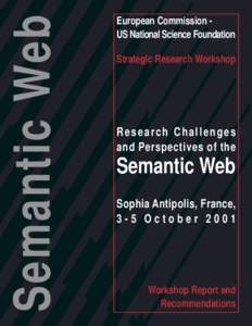 Semantic Web  European Commission US National Science Foundation Strategic Research Workshop  Research Challenges