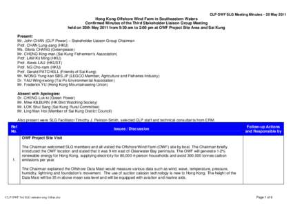 CLP OWF SLG Meeting Minutes – 20 May[removed]Hong Kong Offshore Wind Farm in Southeastern Waters Confirmed Minutes of the Third Stakeholder Liaison Group Meeting held on 20th May 2011 from 9:30 am to 2:00 pm at OWF Proje