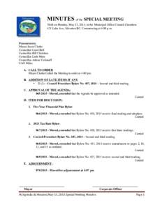 MINUTES of the SPECIAL MEETING Held on Monday, May 13, 2015, in the Municipal Office Council Chambers 421 Lake Ave, Silverton BC. Commencing at 4:00 p.m. Present were; Mayor Jason Clarke