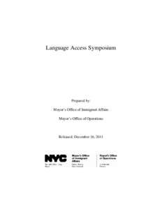 Language Access Symposium  Prepared by: Mayor’s Office of Immigrant Affairs Mayor’s Office of Operations