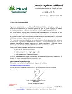 Consejo Regulador del Mezcal Consejo Mexicano Regulador de la Calidad del Mezcal C I R C U L A R 73 Oaxaca	
  de	
  Juárez	
  a	
  30	
  de	
  Noviembre	
  de	
  2015	
  