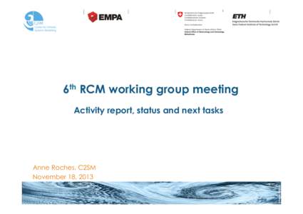 6th RCM working group meeting Activity report, status and next tasks Image: NASA  Anne Roches, C2SM