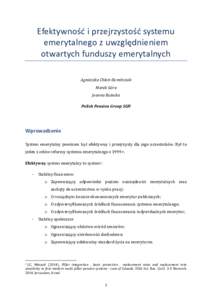 Efektywność i przejrzystość systemu emerytalnego z uwzględnieniem otwartych funduszy emerytalnych Agnieszka Chłoń-Domińczak Marek Góra Joanna Rutecka