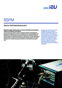 SSPM Selector Shift Pedal Measurement Objective analysis of shift comfort on manual transmissions and selection comfort on automatic transmissions In most cases, shift or selection comfort is evaluated on the basis of pu