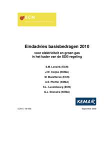 Eindadvies basisbedragen 2010 voor elektriciteit en groen gas in het kader van de SDE-regeling S.M. Lensink (ECN) J.W. Cleijne (KEMA) M. Mozaffarian (ECN)