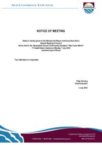 NOTICE OF MEETING Notice is hereby given to His Worship the Mayor and Councillors that a Special Meeting of Council will be held in the Alexandrina Council Community Chambers “Wal Yuntu Warrin” 11 Cadell Street, Gool
