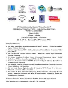 NY UN Commission on the Status of Women Session 59 WITCHCRAFT ACCUSATIONS - VIOLENCE & TORTURE WOMEN & CHILDREN March 11, 2015 4:30 pm – 6:00 pm Salvation Army Center – Auditorium