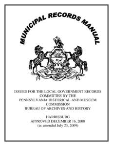 ISSUED FOR THE LOCAL GOVERNMENT RECORDS COMMITTEE BY THE PENNSYLVANIA HISTORICAL AND MUSEUM COMMISSION BUREAU OF ARCHIVES AND HISTORY HARRISBURG