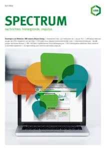 02 | 2014  SPECTRUM nachrichten. hintergründe. impulse.  Einsteigen und Mitreden: VRR startet offenen Dialog // Verändertes Preis- und Tarifsystem ab 1. JanuarVRR bringt Verbesserungen des SPNV-Angebotes auf d