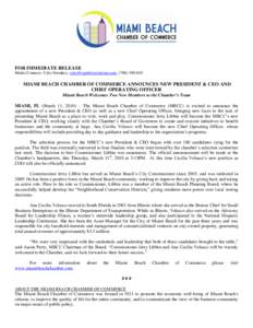 FOR IMMEDIATE RELEASE Media Contacts: Tyler Sminkey, [removed], ([removed]MIAMI BEACH CHAMBER OF COMMERCE ANNOUNCES NEW PRESIDENT & CEO AND CHIEF OPERATING OFFICER Miami Beach Welcomes Two New Membe