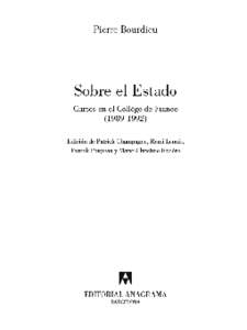 NOTA DE LOS EDITORES  Fijar el texto de los cursos impartidos por Pierre Bourdieu en el Collège de France supone cierto número de elecciones editoriales. Estos cursos forman un entramado de textos escritos, comentario