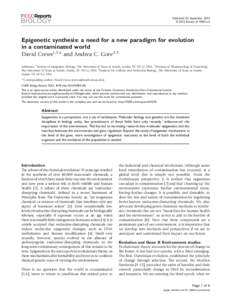 Published: 03 September 2012 © 2012 Faculty of 1000 Ltd Epigenetic synthesis: a need for a new paradigm for evolution in a contaminated world David Crews1,3* and Andrea C. Gore2,3