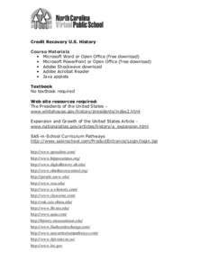 Credit Recovery U.S. History Course Materials • Microsoft Word or Open Office (free download) • Microsoft PowerPoint or Open Office (free download) • Adobe Shockwave download • Adobe Acrobat Reader
