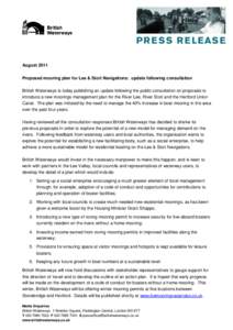 August 2011 Proposed mooring plan for Lee & Stort Navigations: update following consultation British Waterways is today publishing an update following the public consultation on proposals to introduce a new moorings mana