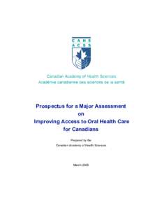 Prospectus for a Major Assessment on Improving Access to Oral Health Care for Canadians Prepared by the Canadian Academy of Health Sciences