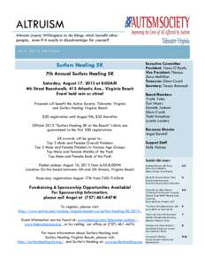 ALTRUISM Altruism (noun): Willingness to do things which benefit other people, even if it results in disadvantage for yourself JULY 2013 EDITION  Surfers Healing 5K