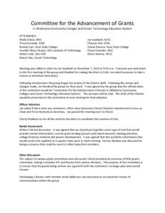 Committee for the Advancement of Grants in Oklahoma Community Colleges and Career Technology Education System ATTENDANCE: Shelly Schulz, NOC Treva Kennedy, EOSC Brenda Carr, Rose State College