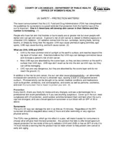 COUNTY OF LOS ANGELES – DEPARTMENT OF PUBLIC HEALTH  OFFICE OF WOMEN’S HEALTH UV SAFETY – PROTECTION MATTERS! The recent announcement that the U.S. Food and Drug Administration (FDA) has strengthened