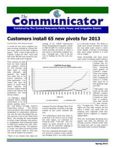 The  Communicator Published by The Central Nebraska Public Power and Irrigation District  Customers install 65 new pivots for 2013