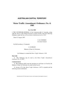 AUSTRALIAN CAPITAL TERRITORY  Motor Traffic (Amendment) Ordinance (No[removed]No. 35 of 1985 I, THE GOVERNOR-GENERAL of the Commonwealth of Australia, acting