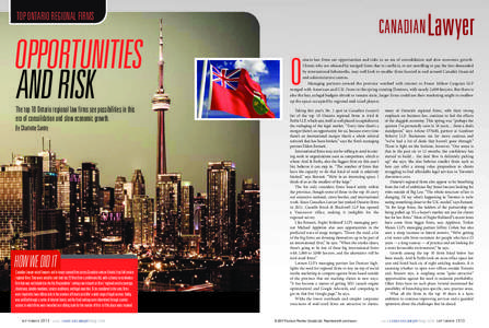 TOP ONTARIO REGIONAL FIRMS  OPPORTUNITIES AND RISK The top 10 Ontario regional law firms see possibilities in this era of consolidation and slow economic growth.