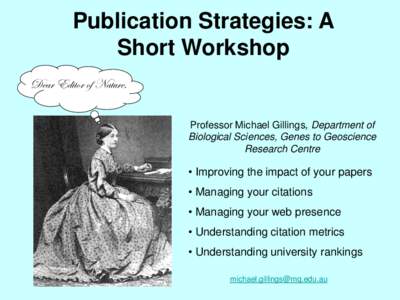 Publication Strategies: A Short Workshop Dear Editor of Nature, Professor Michael Gillings, Department of Biological Sciences, Genes to Geoscience Research Centre