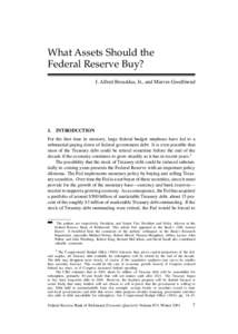 What Assets Should the Federal Reserve Buy? J. Alfred Broaddus, Jr., and Marvin Goodfriend 1.