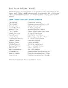 Caisse Financial Group 2011 Bursaries Education being a universal principle of co-operatives and an integral part of the history of the Caisses, Caisse Financial Group, in collaboration with its partnering schools, award