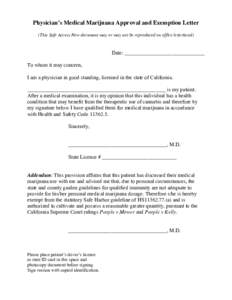 Physician’s Medical Marijuana Approval and Exemption Letter (This Safe Access Now document may or may not be reproduced on office letterhead) Date: ______________________________ To whom it may concern, I am a physicia