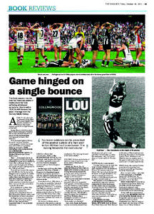 THE EXAMINER, Friday, October 19, 2012 — 45  Shock and aweCollingwood and St Kilda players stand shellshocked after the drawn grand final ofGame hinged on a single bounce