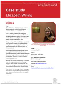 Case study Elizabeth Willing Details What: Elizabeth is a visual artist whose practice examines gastronomy with an emphasis on the collective