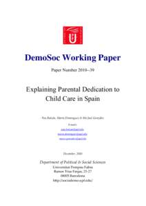 DemoSoc Working Paper Paper Number[removed]Explaining Parental Dedication to Child Care in Spain Pau Baizán, Marta Domínguez & Ma José González 