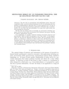 MECHANISM DESIGN BY AN INFORMED PRINCIPAL: THE QUASI-LINEAR PRIVATE-VALUES CASE ¨ TYMOFIY MYLOVANOV AND THOMAS TROGER Abstract. We show that, in environments with independent private values and transferable utility, a p