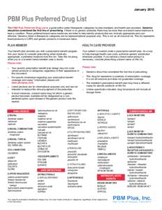 January[removed]PBM Plus Preferred Drug List The PBM Plus Preferred Drug List is a guide within select therapeutic categories for plan members and health care providers. Generics should be considered the first line of pres