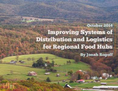 October[removed]Improving Systems of Distribution and Logistics for Regional Food Hubs By Jonah Rogoff
